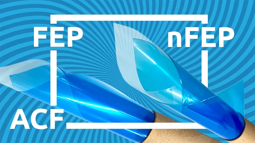 Are FEP alternatives worth it ACF vs. nFEP vs. FEP films