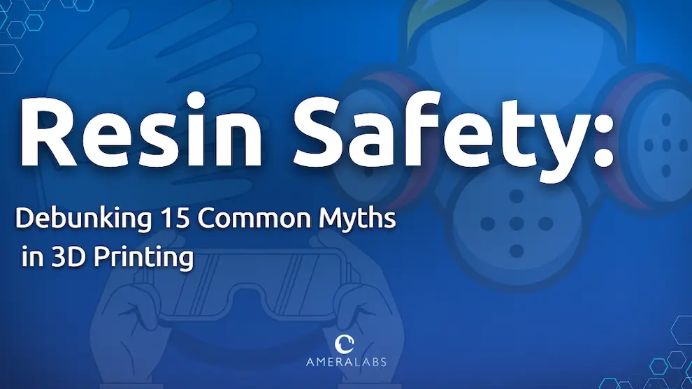 Resin Safety: Debunking Common Myths in 3D Printing 